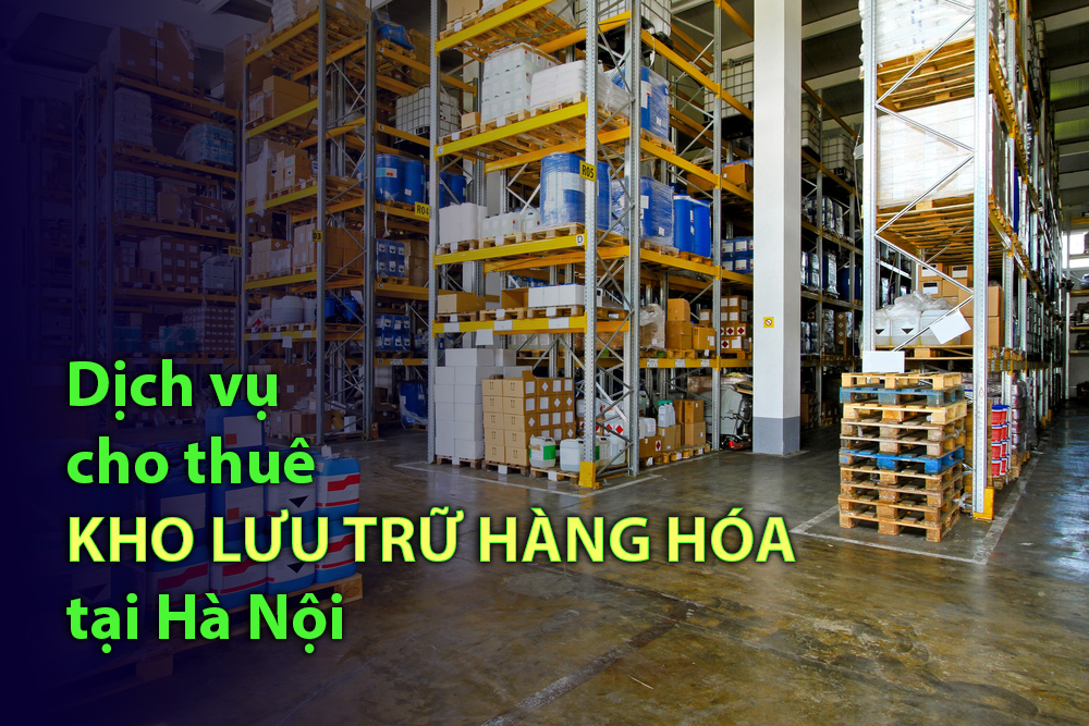 Dịch vụ cho thuê kho lưu trữ hàng hóa tại Hà Nội.